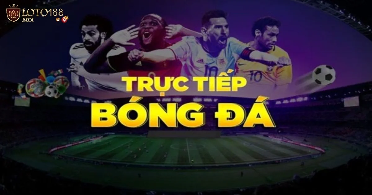 Kèo Trực Tiếp Loto188: Hướng Dẫn Cược & Những Lưu Ý 2 Kèo Trực Tiếp Là Gì? Hướng Dẫn Đặt Cược Chi Tiết