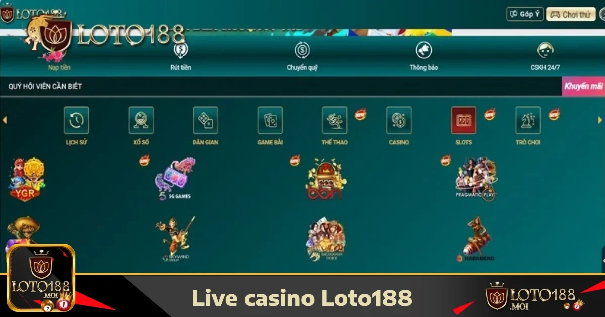 Live Casino loto188 1 Khám Phá Casino Trực Tuyến Loto188